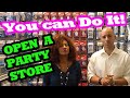 How to open a party store  own your own business today