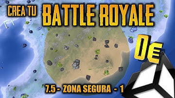 7.5 - Zona Segura (parte 1) - Crea un BATTLE ROYALE con Unity - tutorial español