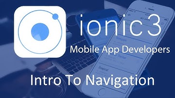 Ionic 3 Tutorials #10 Intro To Navigation
