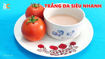 Trắng Da mặt tại nhà bằng Mặt Nạ Cà Chua Sữa Tươi Không Đường,cực kỳ hiệu quả và an toàn | Làm đẹp