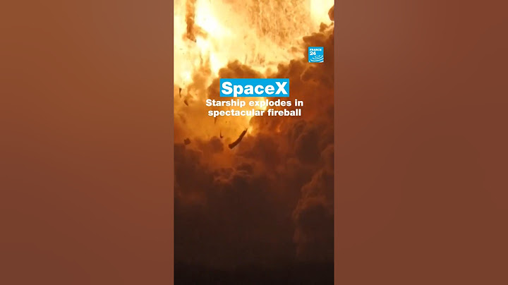 #SpaceX: #Starship explodes in spectacular fireball • FRANCE 24 English