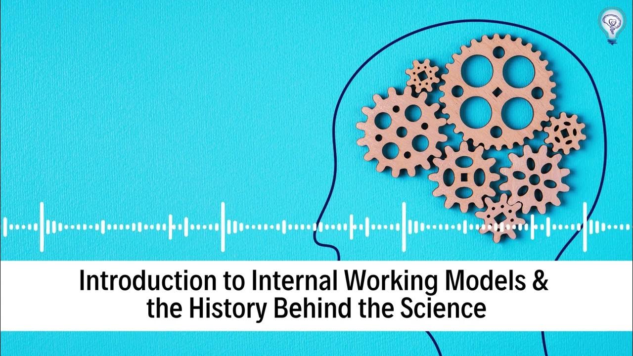 Introduction to Internal Working Models & the History Behind the