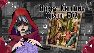 Hobby Knitting Circle - Episode 02