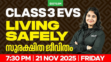 Class 3 EVS | Living Safely - സുരക്ഷിത ജീവിതം - Part 1 | Xylem Class 3