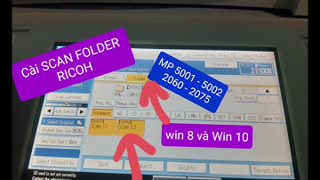 SMB Scan RICOH Cách cài SCAN FOLDER win 8 - Win 10 cho máy RICOH 5001 5002 2060 2075.....