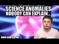 Science anomalies and space mysteries nobody can explain  3 hour compilation