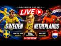 🔴 LIVE | SWEDEN 🇸🇪 vs NETHERLANDS 🇳🇱 | World Cup 2026 Full Match Stream