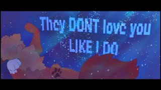 ~ They don&#39;t love you like i do~ [Squirrelflight meme/PMV]SPOILERS FOR THE BROKEN CODE