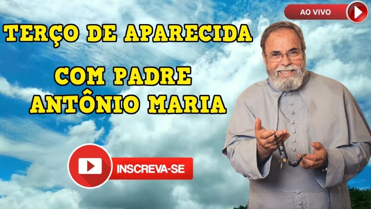 🔴 PROGRAMA AO VIVO HOJE Terço de Aparecida com Padre Antônio Maria 03/07/2021 YouTube 🔴 PROGRAMA AO VIVO HOJE Terço de Aparecida com Padre Antônio Maria 03/07/2021 YouTube