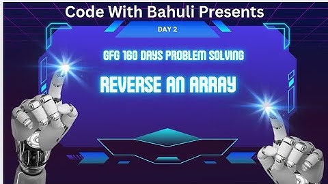 DAY - 03 REVERSE AN ARRAY in JAVA | Gfg 160 Days | Problem Solving | DSA |