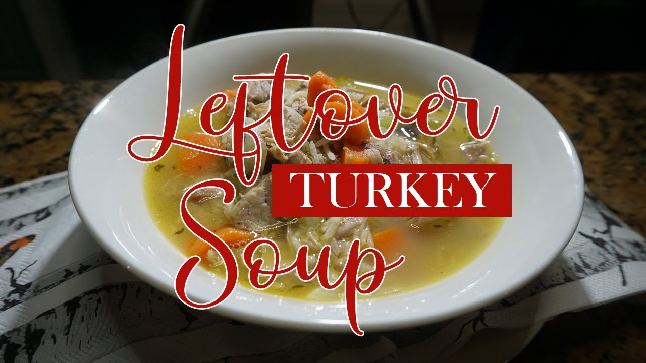 Leftover Turkey Soup YouTube