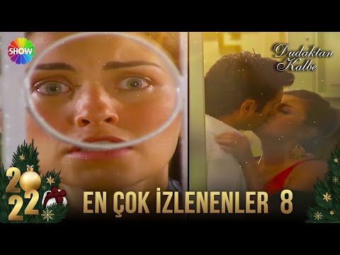 2022 En Çok İzlenenler #8 | Dudaktan Kalbe