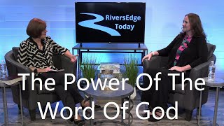 Riversedge Today - The Power Of The Word Of God With Jan Niel