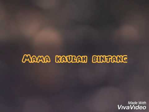 Mama Kaulah Bintang -lirik-