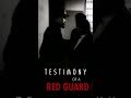 TESTIMONY of a Red Guard