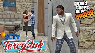 PACAR SULTAN SELINGKUH - GTA 5 TERCYDUK SCTV PARODY