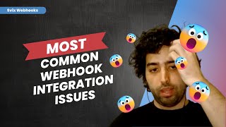 Common Webhook Integration Issues