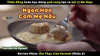Turns out being a good student makes you a good cook - review of the movie Fermat's Cuisine (Part 2)