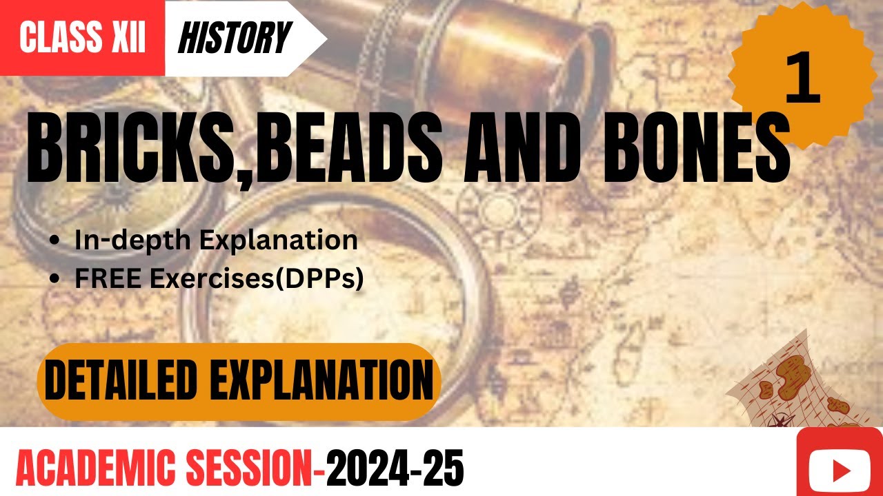 Class 12th History Ch-1 Bricks, Beads, and Bones - YouTube