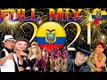 Musica nacional ecuatoriana  remixeando en vivo  chicha full mix 2021  william mera