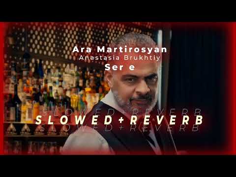 Ara Martirosyan x Anastasia Brukhtiy - Ser E