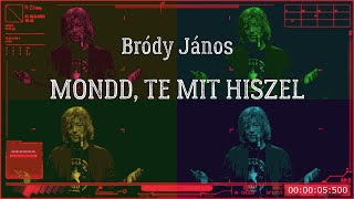 Bródy János: Mondd, te mit hiszel (hivatalos videó - 2024.)