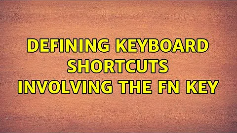 Defining keyboard shortcuts involving the Fn key (3 Solutions!!)