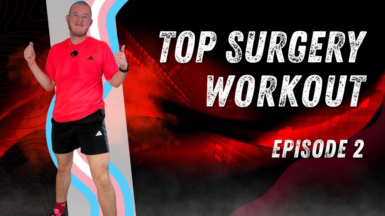 👉 Pre-Op Top Surgery Workout | Build Upper Body Strength Safely