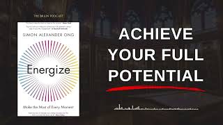 Energize Your Life with Proven Techniques from a 20-Year Expert | Audiobook Summary Review