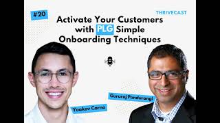 #20 — Activate Your Customers with PLG Simple Onboarding Techniques ft. Yaakov Carno