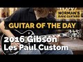 Guitar of the Day: 2016 Gibson Les Paul Custom | Norman's Rare Guitars