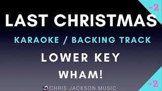 Wham! - Last Christmas (Lower Key of C | Karaoke / Backing Track) With Lyrics