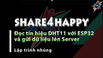 Đọc tín hiệu DHT11 với ESP32 và gởi dữ liệu lên server