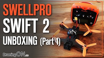 DroningON | SwellPro Swift 2 Unboxing/Inspection Review (Part 1)