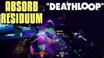 DEATHLOOP How to Collect Residuum (How to Absorb)