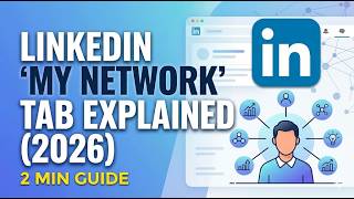LinkedIn My Network Tab Explained 2026   2 Min Guide