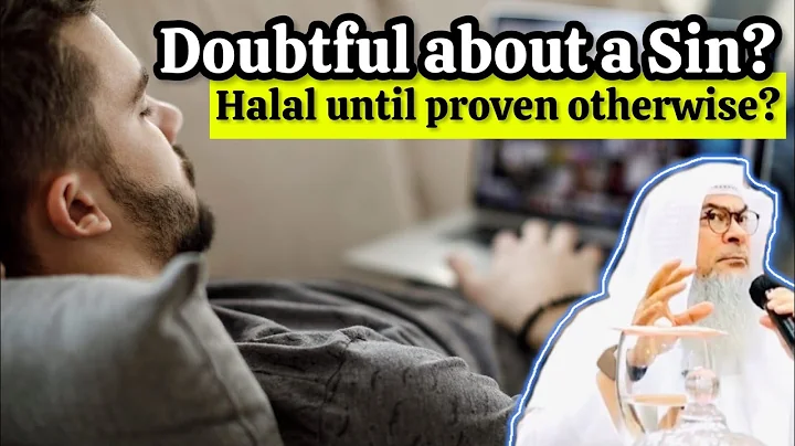 Doubtful about a Sin, is it halal until proven otherwise? (Certainty is not removed by doubt)