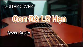 Con Đò Lỡ Hẹn || Guitar Cover - Seven Audio