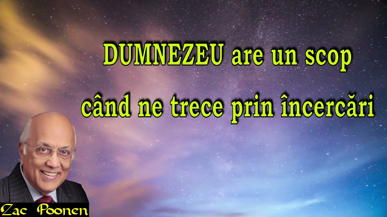 Zac Poonen - Dumnezeu are un scop când ne trece prin încercări