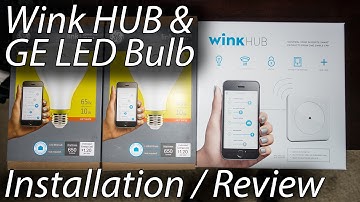 Wink HUB and GE Link Connected LED Bulb Unboxing Installation & Troubleshooting