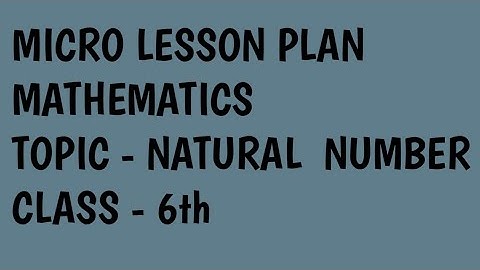 Micro lesson plan/B.Ed/Mathematics/topic- Narural no/Introductory question