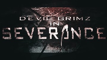 Devil Grimz In "Severance" Montage Trailer By Devil Azure