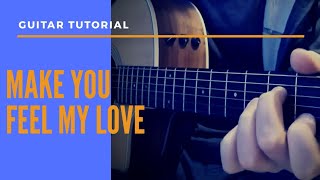 Make You Feel My Love - Guitar Lesson - Bob Dylan/Adele/Billy Joel