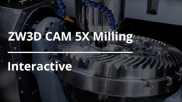 ZW3D CAM 5X Milling Tutorial - Interactive