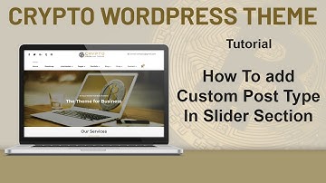 Crypto Premium WordPress Theme: How To add Custom Post Type In Slider Section - Part 3