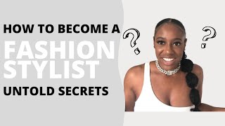 How to Become a Fashion Stylist Without a Degree | 5 Untold Secrets for Your Wardrobe Styling Career