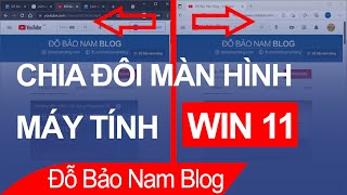 Cách chia đôi màn hình máy tính, chia màn hình Win 11 thành 2/3/4 phần