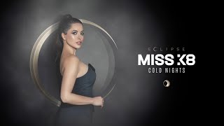 Miss K8 - Cold Nights