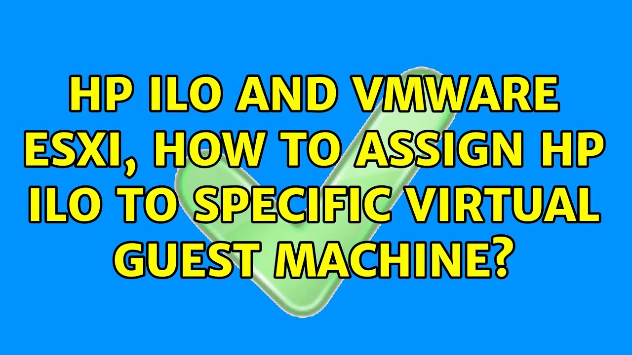 HP ILO and Vmware ESXi, how to assign HP ILO to specific virtual guest ...