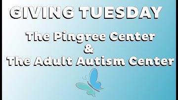 Consider Giving to the Carmen B. Pingree Center and the Adult Autism Center on Giving Tuesday!